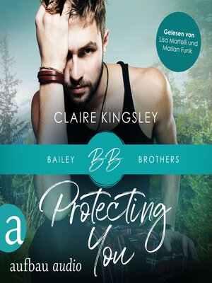 cover image of Protecting You--Bailey Brothers Serie, Band 1
